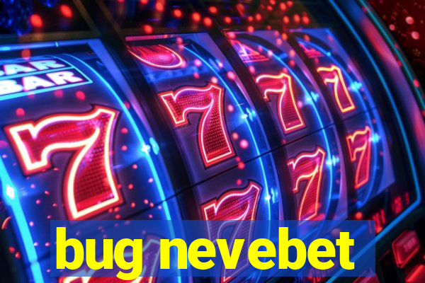 bug nevebet